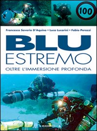 Blu_Estremo_Oltre_L`immersione_Profonda_-D`aquino_Francesco_S._Lucarini